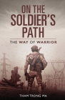 On The Soldier's Path: The Way of Warrior By Tham Trong Ma Cover Image