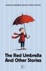 The Red Umbrella and Other Stories: Bilingual Romanian-English Stories for Kids By Pomme Bilingual Cover Image