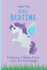 Kids' Bedtime: A Collection of Bedtime Stories to Kiss Your Kid Goodnight Cover Image