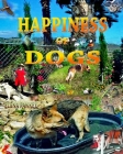 Happiness of Dogs By Elena Pankey Cover Image