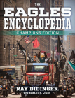 The Eagles Encyclopedia: Champions Edition: Champions Edition By Ray Didinger Cover Image
