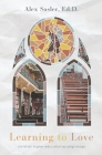 Learning to Love: Christian College as Pilgrimage By Alex Sosler Cover Image