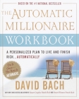 The Automatic Millionaire Workbook: A Personalized Plan to Live and Finish Rich. . . Automatically By David Bach Cover Image