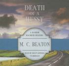 Death of a Hussy Lib/E (Hamish Macbeth Mysteries #5) By M. C. Beaton, Shaun Grindell (Read by) Cover Image