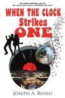 When The Clock Strikes One By Jr. Russo, Joseph A. Cover Image