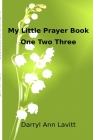 My Little Prayer Book One Two Three By Darryl Ann Lavitt Cover Image