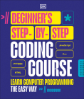 Beginner's Step-by-Step Coding Course: Learn Computer Programming the Easy Way Cover Image