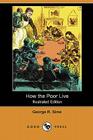 How the Poor Live (Illustrated Edition) (Dodo Press) Cover Image