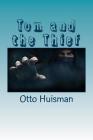 Tom and the Thief By Otto Reijnold Huisman Cover Image