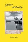 yellow promises By Erin E. Hall Cover Image