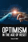Optimism: In the Age of Reset By Tony B. Wolf Cover Image
