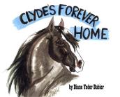 Clyde's Forever Home By Diane Yoder Bubier Cover Image