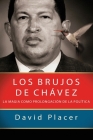 Los brujos de Chávez By David Placer Cover Image