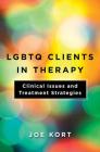 LGBTQ Clients in Therapy: Clinical Issues and Treatment Strategies Cover Image