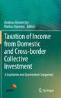 Taxation of Income from Domestic and Cross-Border Collective Investment: A Qualitative and Quantitative Comparison Cover Image