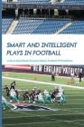 Smart And Intelligent Plays In Football: A Must-Read Book To Learn About Football Philosophies: Spread Offense By Jina Diestler Cover Image
