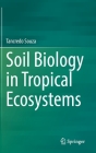 Soil Biology in Tropical Ecosystems By Tancredo Souza Cover Image