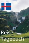 Reise Tagebuch: Island Reisetagebuch für Deine Reise nach Island für unvergessliche Momente By Classic Travel Books Cover Image