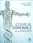 Clinical Genomics By Shashikant Kulkarni (Editor), Somak Roy (Editor) Cover Image