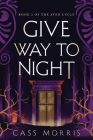 Give Way to Night (Aven Cycle #2) By Cass Morris Cover Image
