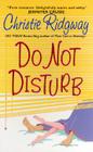 #Do Not Disturb By Christie Ridgway Cover Image