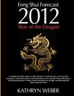 2012 Feng Shui Forecast: Year of the Dragon By Kathryn Weber Cover Image