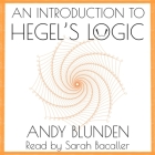 An Introduction to Hegel's Logic By Andy Blunden, Sarah Bacaller (Read by) Cover Image