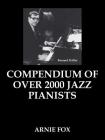 Compendium of over 2000 Jazz Pianists By Arnie Fox Cover Image