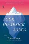 Our Homesick Songs By Emma Hooper Cover Image
