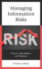 Managing Information Risks: Threats, Vulnerabilities, and Responses By William Saffady Cover Image
