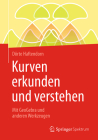 Kurven Erkunden Und Verstehen: Mit Geogebra Und Anderen Werkzeugen By Dörte Haftendorn Cover Image