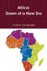 Africa: Dawn of a New Era By Godfrey Mwakikagile Cover Image