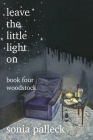 Leave the Little Light On, Book Four: Woodstock By Sonia Palleck Cover Image
