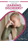 What Are Learning Disorders? By Sue Bradford Edwards Cover Image