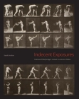 Indecent Exposures: Eadweard Muybridge's 