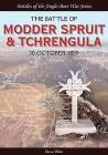 The Battle of Modder Spruit and Tchrengula: The Fight for Ladysmith, 30 October 1899 (Battles of the Anglo-Boer War) By Steve Watt Cover Image