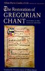 The Restoration of Gregorian Chant: Solesmes and the Vatican Edition By Pierre Combe, Theodore N. Marier (Translator), William Skinner (Translator) Cover Image