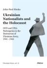 Ukrainian Nationalists and the Holocaust: Oun and Upa's Participation in the Destruction of Ukrainian Jewry, 1941-1944 Cover Image