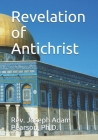 Revelation of Antichrist By Joseph Adam Pearson Cover Image
