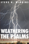 Weathering the Psalms By Steve A. Wiggins Cover Image