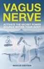 Vagus Nerve: Activate the Secret Power Source Within Your Body Cover Image