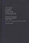 An Old Creed for the New South: Proslavery Ideology and Historiography, 1865-1918 (Contributions in Afro-American and African Studies: Contempo) By John David Smith Cover Image