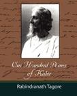 One Hundred Poems of Kabir - Tagore By Tagore Rabindranath, Rabindranath Tagore Cover Image