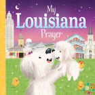 My Louisiana Prayer (My Prayer) By Karen Calderon (Illustrator), Trevor McCurdie Cover Image