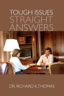 Tough Issues Straight Answers By David Thomas (Editor), Kerry Francetich (Foreword by), Richard K. Thomas Cover Image