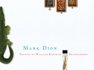 Travels of William Bartram Reconsidered By Mark Dion Cover Image