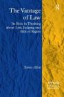 The Vantage of Law: Its Role in Thinking about Law, Judging and Bills of Rights (Applied Legal Philosophy) Cover Image