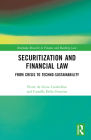 The Law of Securitisations: From Crisis to Techno-sustainability (Routledge Research in Finance and Banking Law) Cover Image