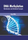 DNA Methylation: Mechanisms and Advanced Concepts Cover Image