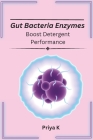 Gut bacteria enzymes boost detergent performance Cover Image